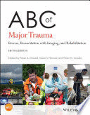 ABC OF MAJOR TRAUMA. RESCUE, RESUSCITATION WITH IMAGING, AND REHABILITATION. 5TH EDITION