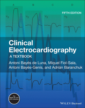 CLINICAL ELECTROCARDIOGRAPHY. A TEXTBOOK. 5TH EDITION