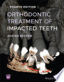 ORTHODONTIC TREATMENT OF IMPACTED TEETH. 4TH EDITION