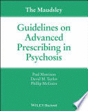 THE MAUDSLEY GUIDELINES ON ADVANCED PRESCRIBING IN PSYCHOSIS