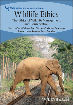 WILDLIFE ETHICS. THE ETHICS OF WILDLIFE MANAGEMENT AND CONSERVATION