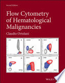 FLOW CYTOMETRY OF HEMATOLOGICAL MALIGNANCIES. 2ND EDITION