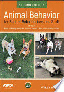 ANIMAL BEHAVIOR FOR SHELTER VETERINARIANS AND STAFF. 2ND EDITION