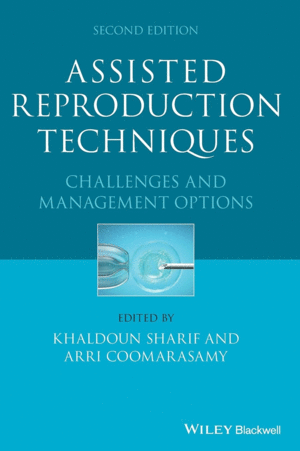 ASSISTED REPRODUCTION TECHNIQUES. CHALLENGES AND MANAGEMENT OPTIONS. 2ND EDITION