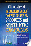 CHEMISTRY OF BIOLOGICALLY POTENT NATURAL PRODUCTS AND SYNTHETIC COMPOUNDS
