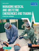 MANAGING MEDICAL AND OBSTETRIC EMERGENCIES AND TRAUMA. 4TH EDITION