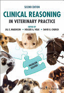 CLINICAL REASONING IN VETERINARY PRACTICE. PROBLEM SOLVED!. 2ND EDITION