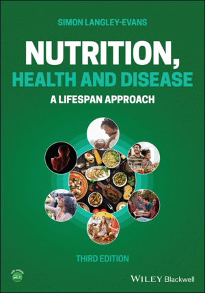 NUTRITION, HEALTH AND DISEASE. A LIFESPAN APPROACH. 3RD EDITION