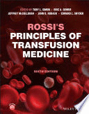 ROSSI'S PRINCIPLES OF TRANSFUSION MEDICINE. 6TH EDITION