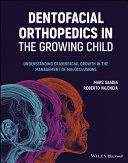 DENTOFACIAL ORTHOPEDICS IN THE GROWING CHILD. UNDERSTANDING CRANIOFACIAL GROWTH IN THE MANAGEMENT OF MALOCCLUSIONS