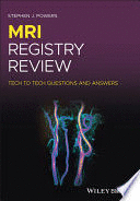 MRI REGISTRY REVIEW. TECH TO TECH QUESTIONS AND ANSWERS