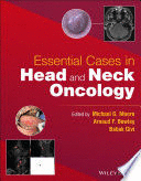 ESSENTIAL CASES IN HEAD AND NECK ONCOLOGY