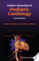 MOLLER'S ESSENTIALS OF PEDIATRIC CARDIOLOGY. 4TH EDITION