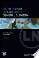 ELLIS AND CALNE'S LECTURE NOTES IN GENERAL SURGERY. 14TH EDITION
