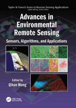 ADVANCES IN ENVIRONMENTAL REMOTE SENSING: SENSORS, ALGORITHMS, AND APPLICATIONS