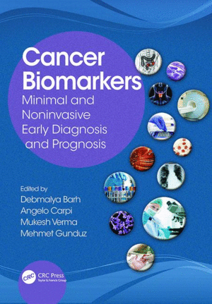 CANCER BIOMARKERS: MINIMAL AND NONINVASIVE EARLY DIAGNOSIS AND PROGNOSIS (PAPERBACK)