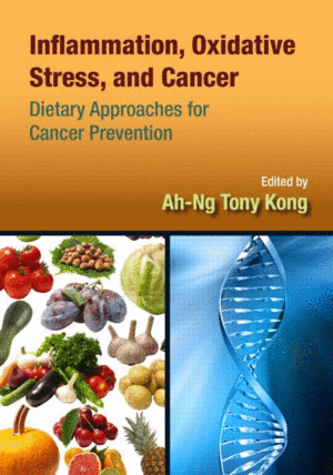 INFLAMMATION, OXIDATIVE STRESS, AND CANCER: DIETARY APPROACHES FOR CANCER PREVENTION