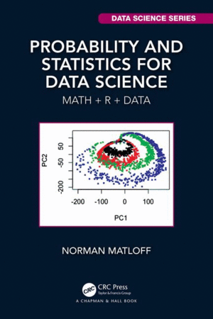 PROBABILITY AND STATISTICS FOR DATA SCIENCE: MATH + R + DATA
