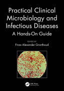 PRACTICAL CLINICAL MICROBIOLOGY AND INFECTIOUS DISEASES. A HANDS-ON GUIDE