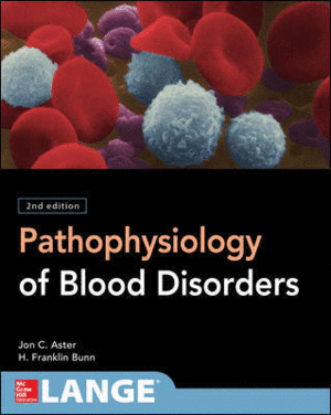 PATHOPHYSIOLOGY OF BLOOD DISORDERS. 2ND EDITION