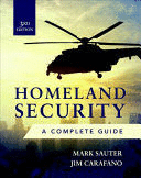 HOMELAND SECURITY. A COMPLETE GUIDE. 3RD EDITION