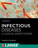 INFECTIOUS DISEASES: A CLINICAL SHORT COURSE. 4TH EDITION