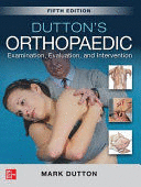 DUTTON'S ORTHOPAEDIC: EXAMINATION, EVALUATION AND INTERVENTION. 5TH EDITION