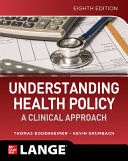 UNDERSTANDING HEALTH POLICY. A CLINICAL APPROACH. LANGE. 8TH EDITION