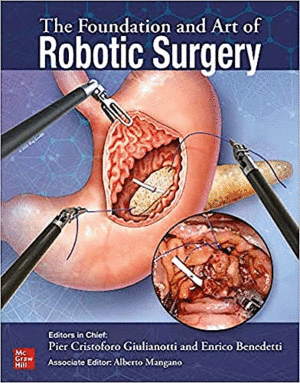THE FOUNDATION AND ART OF ROBOTIC SURGERY