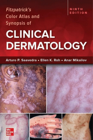 FITZPATRICK'S COLOR ATLAS AND SYNOPSIS OF CLINICAL DERMATOLOGY. 9TH EDITION