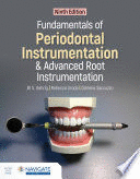 FUNDAMENTALS OF PERIODONTAL INSTRUMENTATION AND ADVANCED ROOT INSTRUMENTATION. 9TH EDITION
