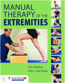 MANUAL THERAPY OF THE EXTREMITIES. INCLUDES NAVIGATE 2 ADVANTAGE ACCESS