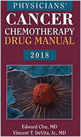 PHYSICIANS' CANCER CHEMOTHERAPY DRUG MANUAL 2018. 18TH EDITION
