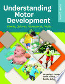 UNDERSTANDING MOTOR DEVELOPMENT: INFANTS, CHILDREN, ADOLESCENTS, ADULTS. 8TH EDITION