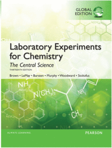 LABORATORY EXPERIMENTS FOR CHEMISTRY: THE CENTRAL SCIENCE, GLOBAL EDITION, 13TH EDITION