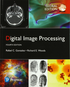 DIGITAL IMAGE PROCESSING, GLOBAL EDITION. 4TH EDITION