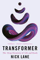 TRANSFORMER. THE DEEP CHEMISTRY OF LIFE AND DEATH