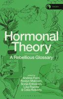 HORMONAL THEORY. A REBELLIOUS GLOSSARY