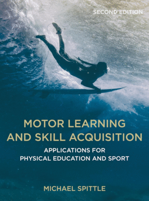 MOTOR LEARNING AND SKILL ACQUISITION: APPLICATIONS FOR PHYSICAL EDUCATION AND SPORT