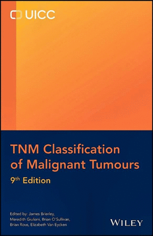 TNM CLASSIFICATION OF MALIGNANT TUMOURS. 9TH EDITION