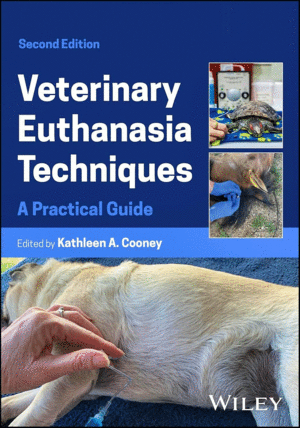 VETERINARY EUTHANASIA TECHNIQUES. A PRACTICAL GUIDE. 2ND EDITION