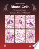 BLOOD CELLS. A PRACTICAL GUIDE. 7TH EDITION