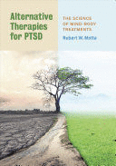 ALTERNATIVE THERAPIES FOR PTSD. THE SCIENCE OF MIND-BODY TREATMENTS