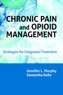 CHRONIC PAIN AND OPIOID MANAGEMENT. STRATEGIES FOR INTEGRATED TREATMENT