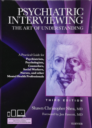 PSYCHIATRIC INTERVIEWING. THE ART OF UNDERSTANDING. 3RD EDITION