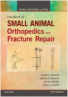 BRINKER, PIERMATTEI AND FLO'S HANDBOOK OF SMALL ANIMAL ORTHOPEDICS AND FRACTURE REPAIR, 5TH EDITION