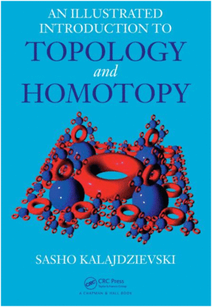 AN ILLUSTRATED INTRODUCTION TO TOPOLOGY AND HOMOTOPY