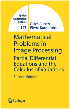 MATHEMATICAL PROBLEMS IN IMAGE PROCESSING. PARTIAL DIFFERENTIAL EQUATIONS AND THE CALCULUS OF VARIATIONS. 2ND EDITION. (SOFTCOVER)