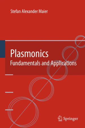 PLASMONICS: FUNDAMENTALS AND APPLICATIONS