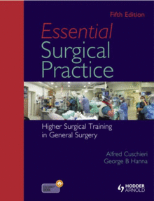ESSENTIAL SURGICAL PRACTICE. 5TH ED. HIGHER SURGICAL TRAINING IN GENERAL SURGERY
